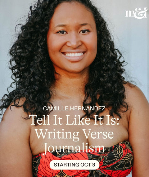 Tell It Like It Is: Writing Verse Journalism is a transformative 4-week generative poetry writing course designed to explore how poets narrate news stories through their unique voices, personalizing current events and sharing vulnerability with readers. This approach to journalism emphasizes the poet's voice, offering an intimate and often provocative lens through which to view the world.