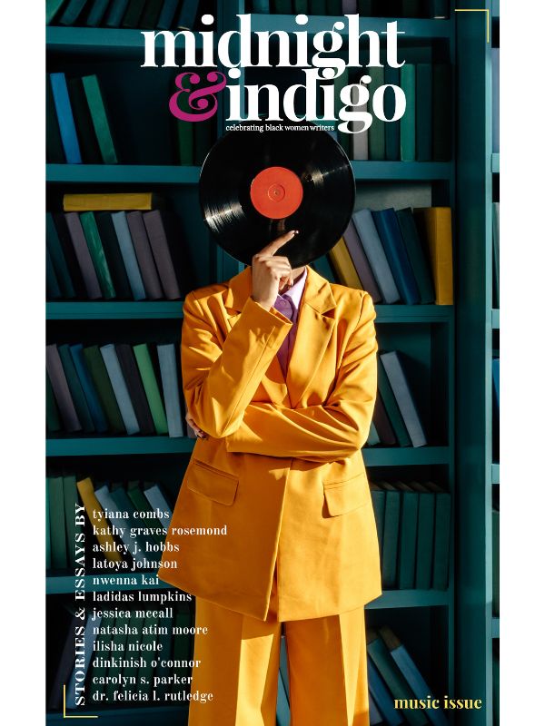 midnight & indigo celebrates Black women writers! Our music issue features a collection of essays and short stories by 12 Black women writers in which sound shapes identity, memory, and resilience. Press play, turn the page, and let this issue become the soundtrack to your soul.
