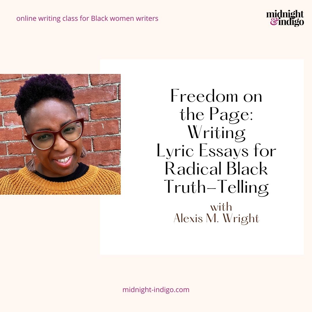 A writing class for writers ready to claim the freedom of the lyric essay. There is no better genre suited to amplify the complexities of Black identity and history.Together, we’ll explore works by writers like Jamaica Kincaid, Audre Lorde, and Claudia Rankine whose essays challenge the rules and open new possibilities for storytelling.