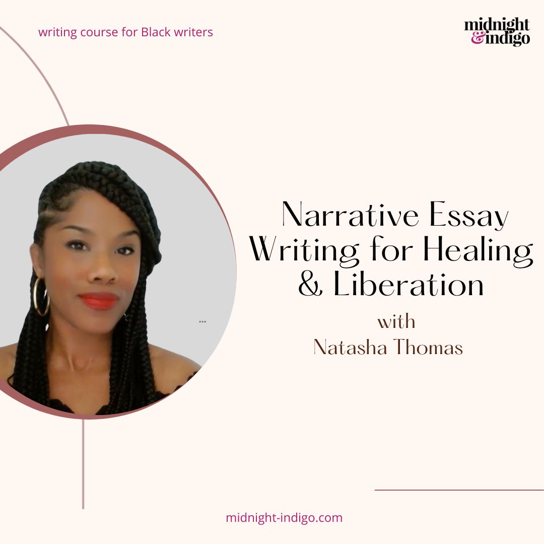 This online writing class offers a creative and sacred space for Black women writers to explore and harness the power of narrative essay writing as ritual, as a transformative and healing practice.