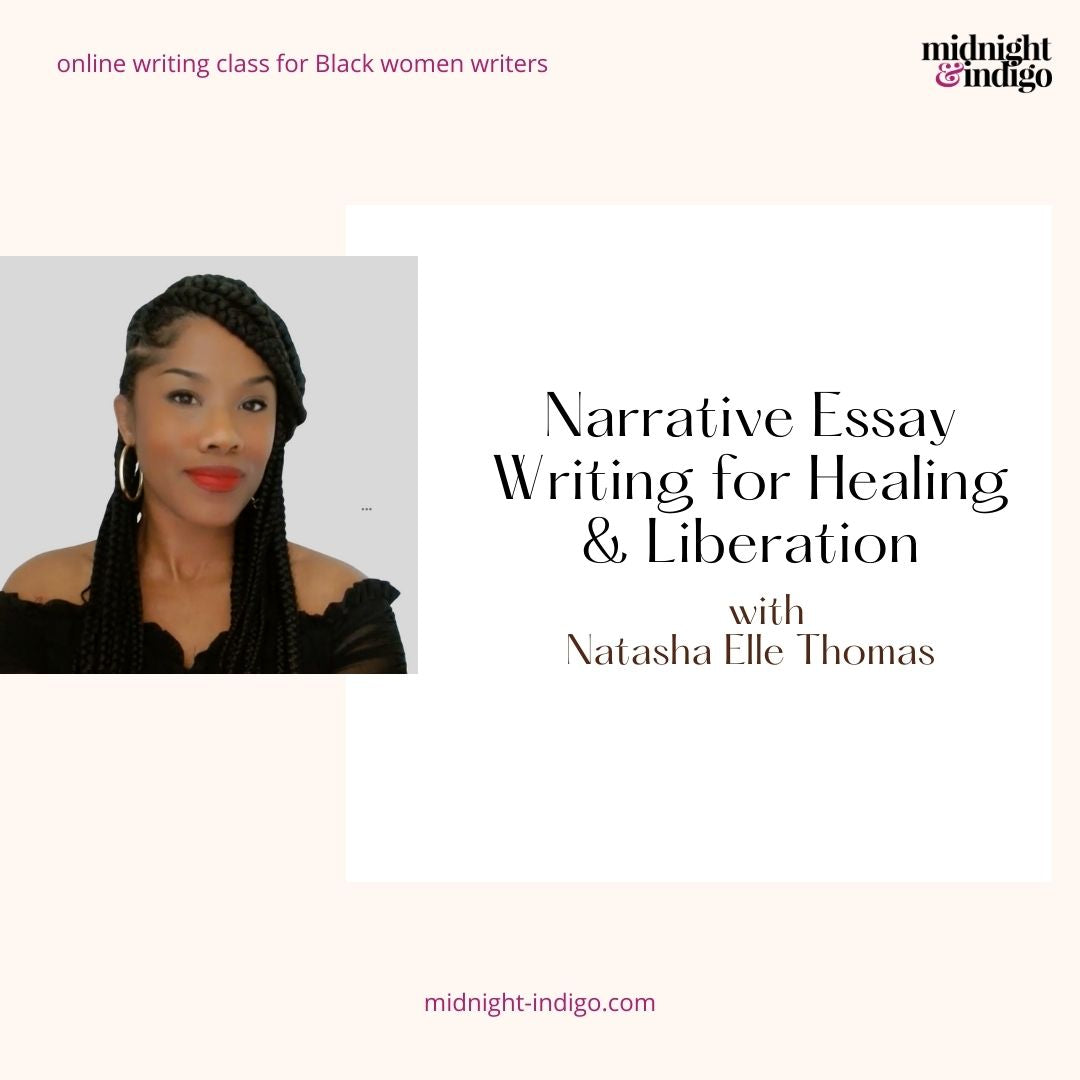 This online writing class offers a creative and sacred space for Black women writers to explore and harness the power of narrative essay writing as ritual, as a transformative and healing practice.