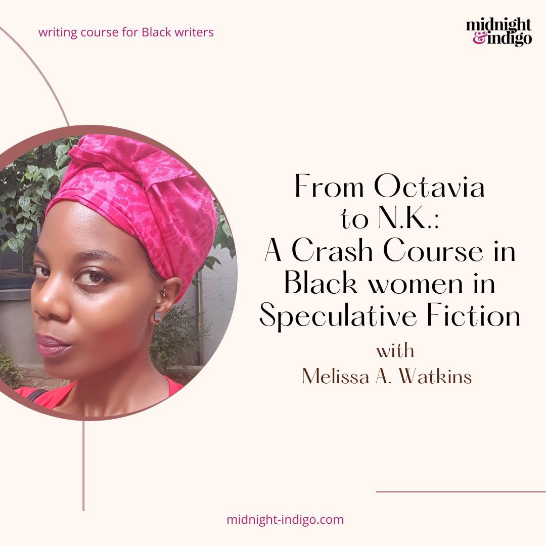 This is the class to take if you believe in #BlackGirlMagic, space-traveling futures, and alien utopias and want to put all of those things in your own writing like the pros do.